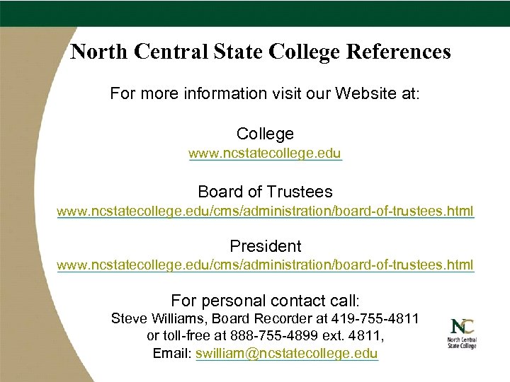North Central State College References For more information visit our Website at: College www.