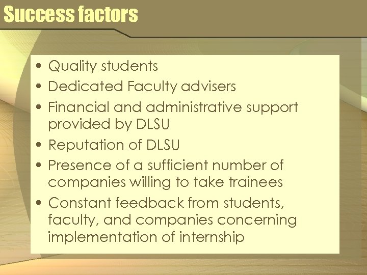 Success factors • Quality students • Dedicated Faculty advisers • Financial and administrative support
