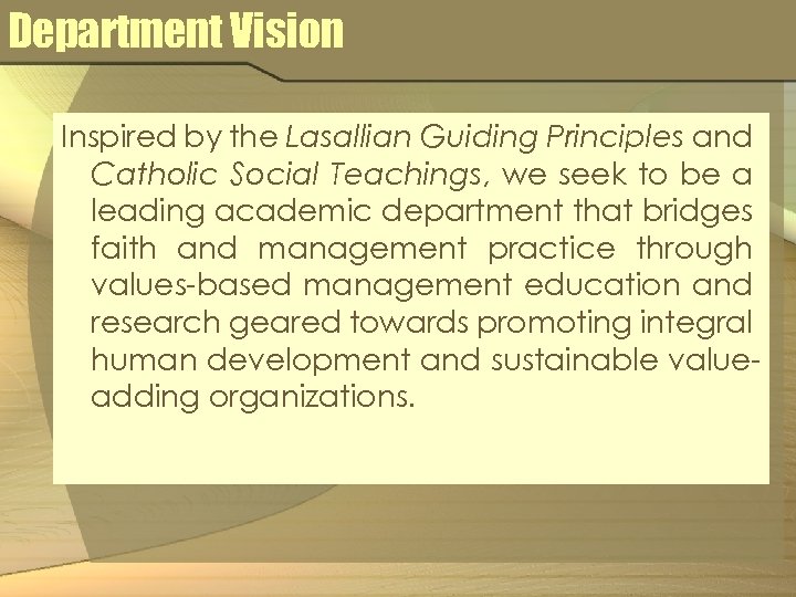 Department Vision Inspired by the Lasallian Guiding Principles and Catholic Social Teachings, we seek