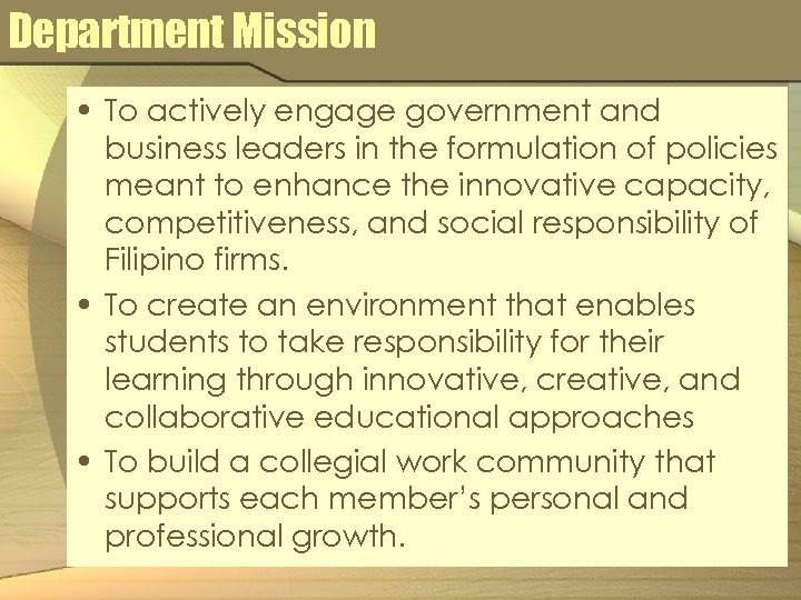 Department Mission • To actively engage government and business leaders in the formulation of