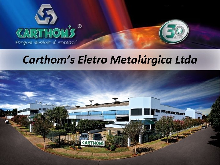 Carthom’s Eletro Metalúrgica Ltda 