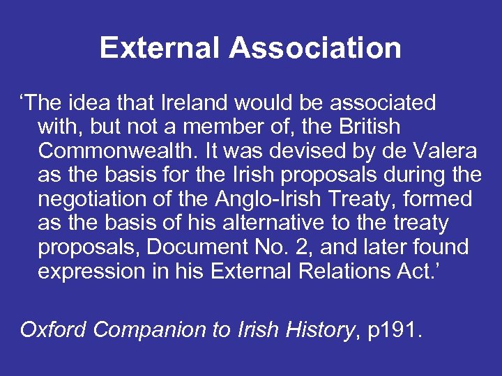 External Association ‘The idea that Ireland would be associated with, but not a member