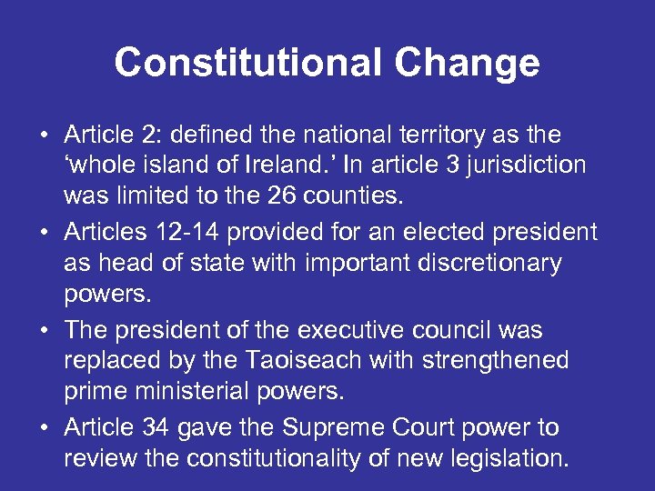 Constitutional Change • Article 2: defined the national territory as the ‘whole island of
