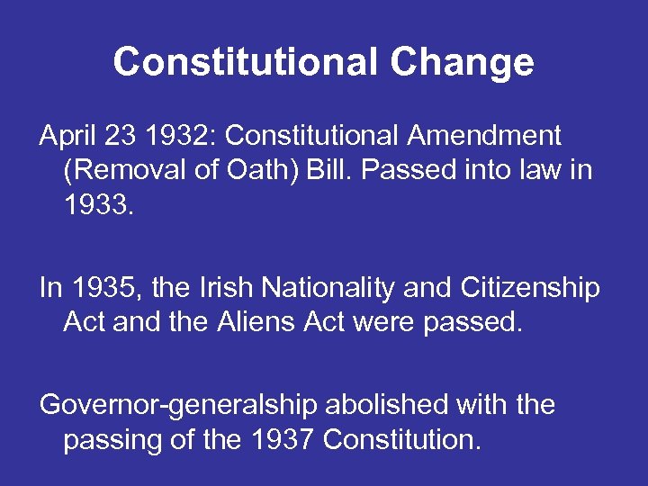 Constitutional Change April 23 1932: Constitutional Amendment (Removal of Oath) Bill. Passed into law