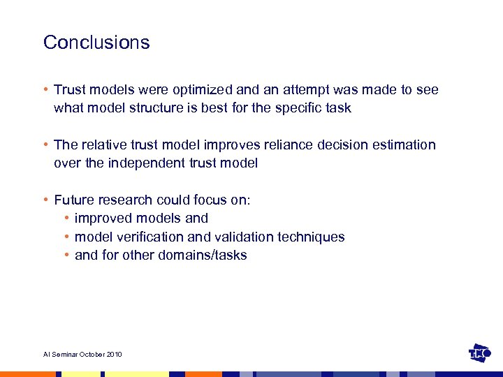 Conclusions • Trust models were optimized an attempt was made to see what model