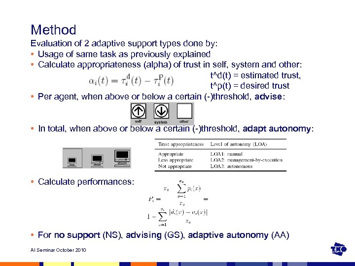 Method Evaluation of 2 adaptive support types done by: • Usage of same task