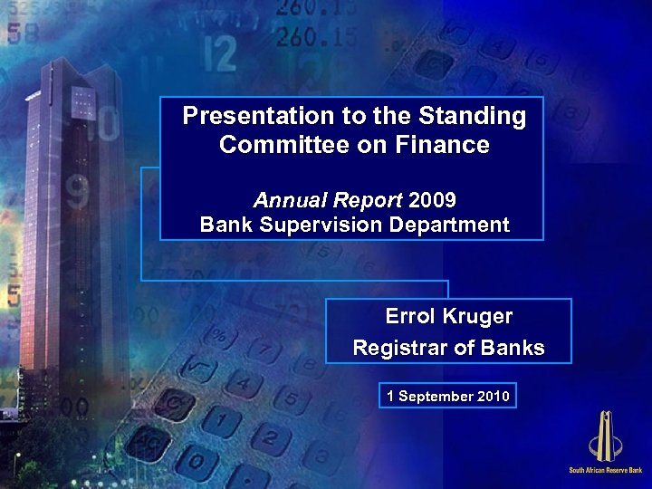 Presentation to the Standing Committee on Finance Annual Report 2009 Bank Supervision Department Errol
