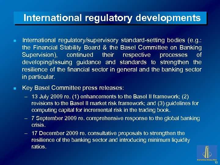 International regulatory developments n n International regulatory/supervisory standard-setting bodies (e. g. : the Financial