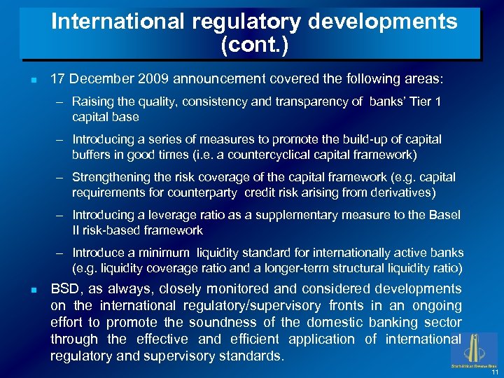 International regulatory developments (cont. ) n 17 December 2009 announcement covered the following areas: