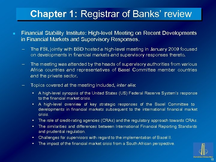 Chapter 1: Registrar of Banks’ review n Financial Stability Institute: High-level Meeting on Recent