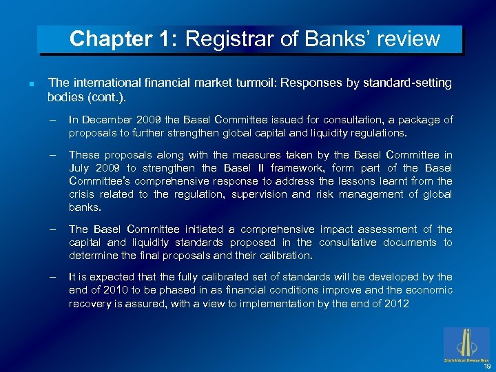Chapter 1: Registrar of Banks’ review n The international financial market turmoil: Responses by