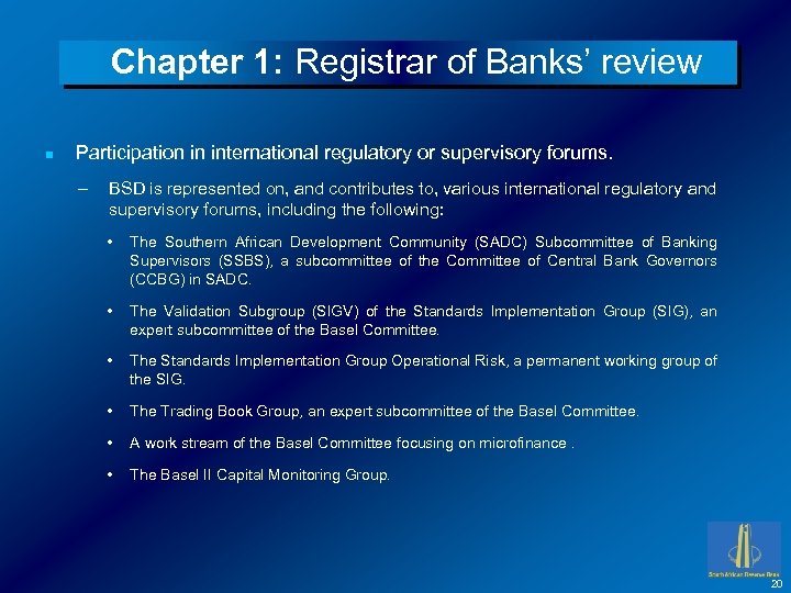 Chapter 1: Registrar of Banks’ review n Participation in international regulatory or supervisory forums.