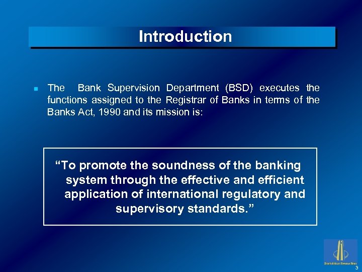 Introduction n The Bank Supervision Department (BSD) executes the functions assigned to the Registrar