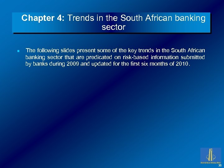 Chapter 4: Trends in the South African banking sector n The following slides present