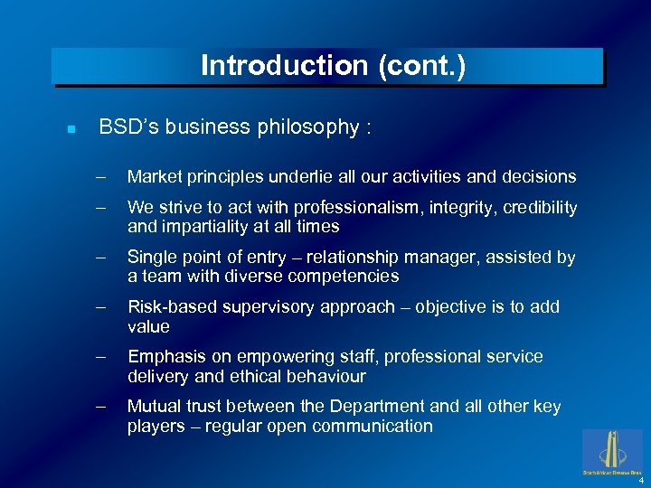 Introduction (cont. ) n BSD’s business philosophy : – Market principles underlie all our