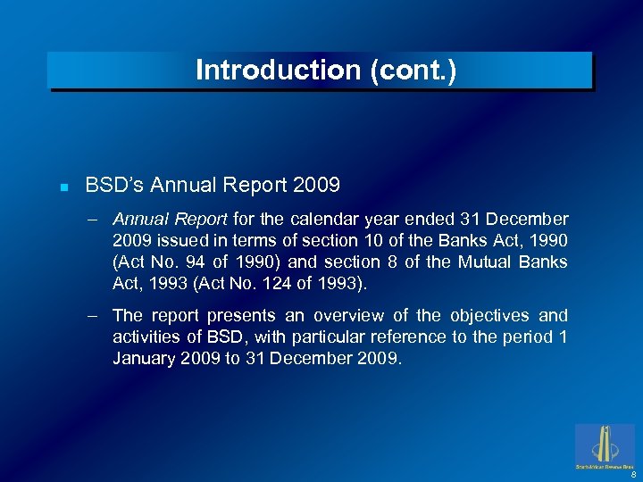 Introduction (cont. ) n BSD’s Annual Report 2009 – Annual Report for the calendar