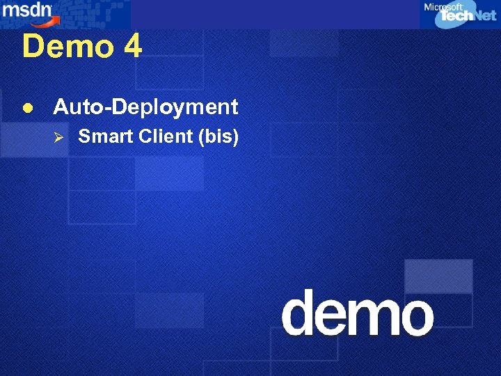 Demo 4 l Auto-Deployment Ø Smart Client (bis) 
