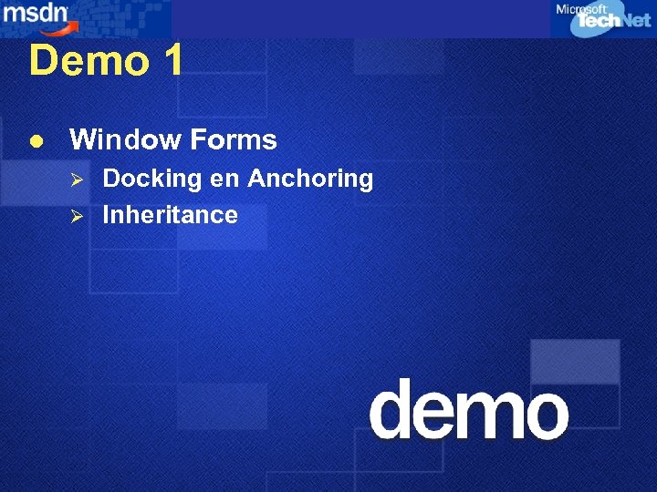 Demo 1 l Window Forms Ø Ø Docking en Anchoring Inheritance 