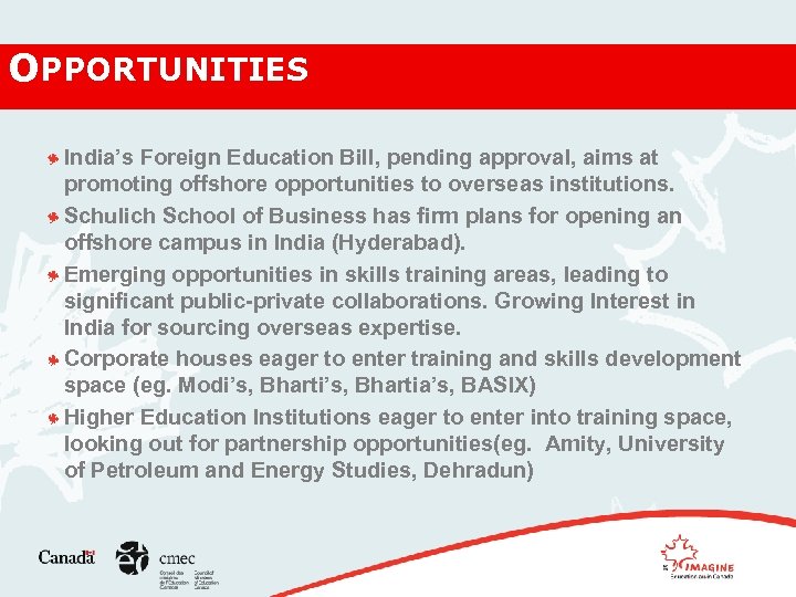 OPPORTUNITIES India’s Foreign Education Bill, pending approval, aims at promoting offshore opportunities to overseas