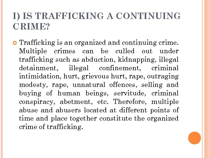 I) IS TRAFFICKING A CONTINUING CRIME? Trafficking is an organized and continuing crime. Multiple