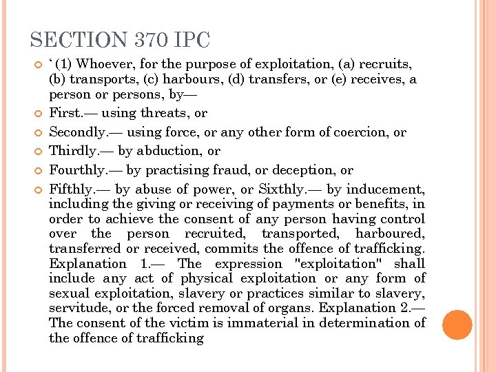 SECTION 370 IPC ‘ (1) Whoever, for the purpose of exploitation, (a) recruits, (b)