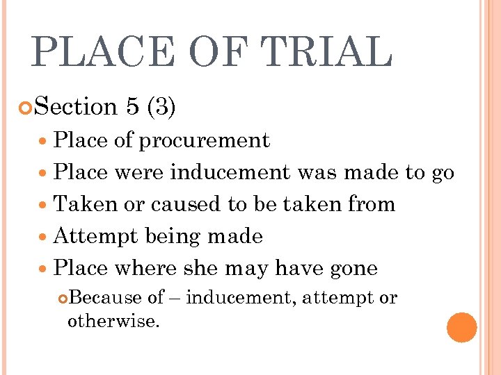 PLACE OF TRIAL Section 5 (3) Place of procurement Place were inducement was made