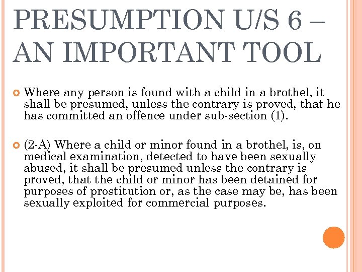 PRESUMPTION U/S 6 – AN IMPORTANT TOOL Where any person is found with a