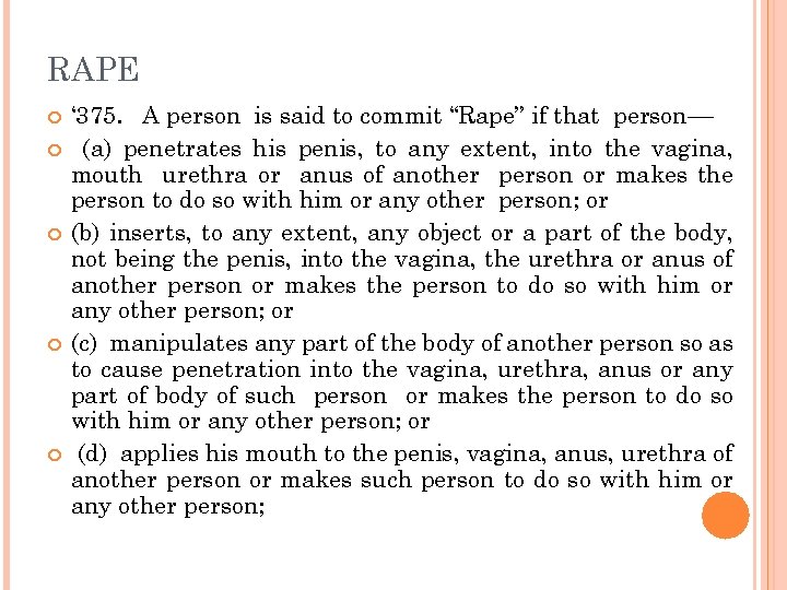 RAPE ‘ 375. A person is said to commit “Rape” if that person–– (a)