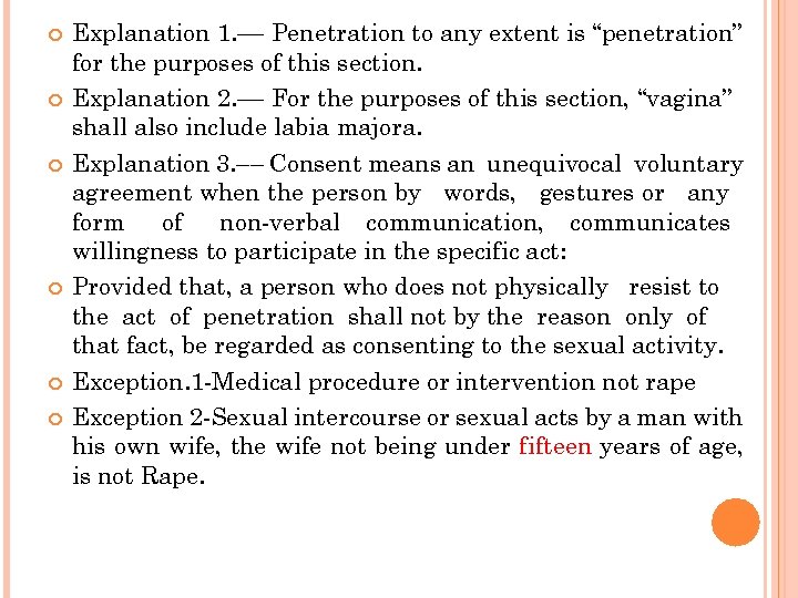  Explanation 1. –– Penetration to any extent is “penetration” for the purposes of