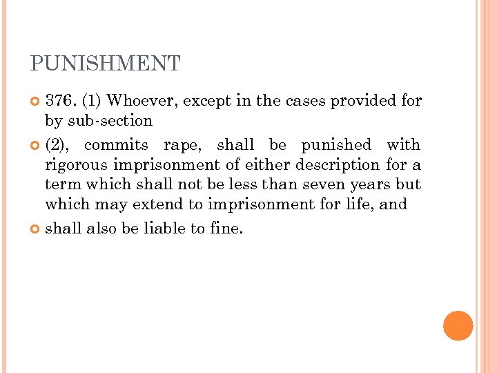 PUNISHMENT 376. (1) Whoever, except in the cases provided for by sub-section (2), commits