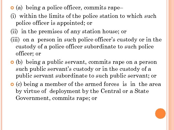 (a) being a police officer, commits rape– (i) within the limits of the police