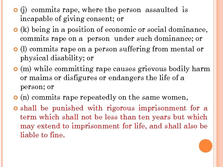 (j) commits rape, where the person assaulted is incapable of giving consent; or (k)