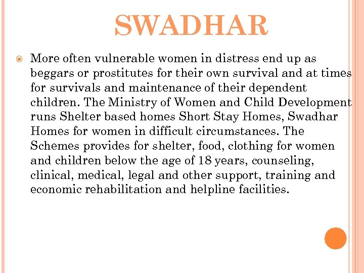 SWADHAR More often vulnerable women in distress end up as beggars or prostitutes for