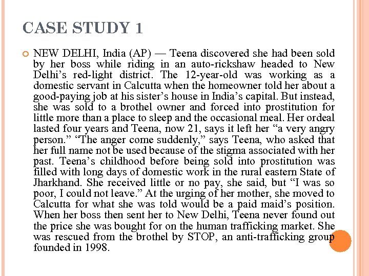 CASE STUDY 1 NEW DELHI, India (AP) — Teena discovered she had been sold