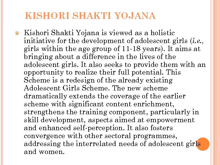 KISHORI SHAKTI YOJANA Kishori Shakti Yojana is viewed as a holistic initiative for the