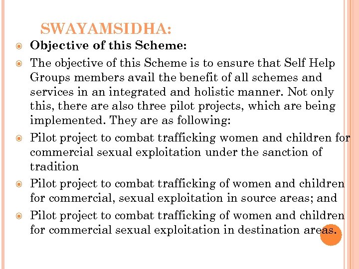 SWAYAMSIDHA: Objective of this Scheme: The objective of this Scheme is to ensure that