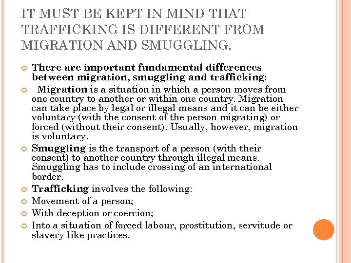 IT MUST BE KEPT IN MIND THAT TRAFFICKING IS DIFFERENT FROM MIGRATION AND SMUGGLING.