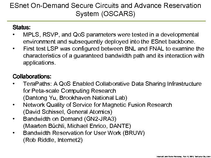 ESnet On-Demand Secure Circuits and Advance Reservation System (OSCARS) Status: • MPLS, RSVP, and