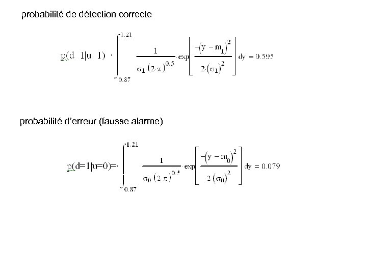 probabilité de détection correcte probabilité d’erreur (fausse alarme) 