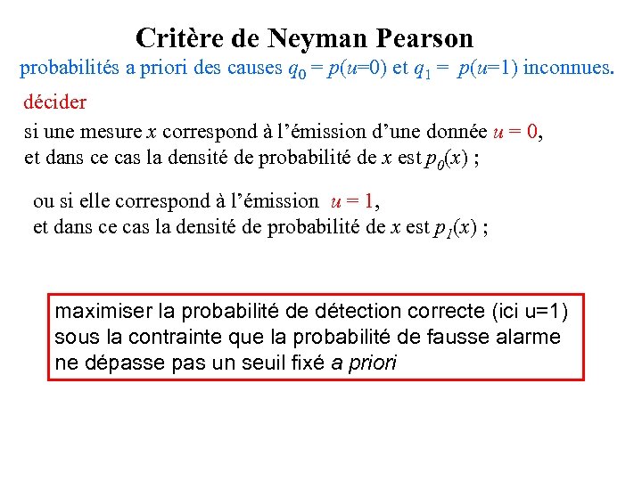 Critère de Neyman Pearson probabilités a priori des causes q 0 = p(u=0) et