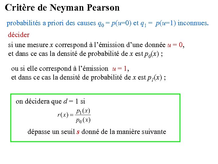 Critère de Neyman Pearson probabilités a priori des causes q 0 = p(u=0) et