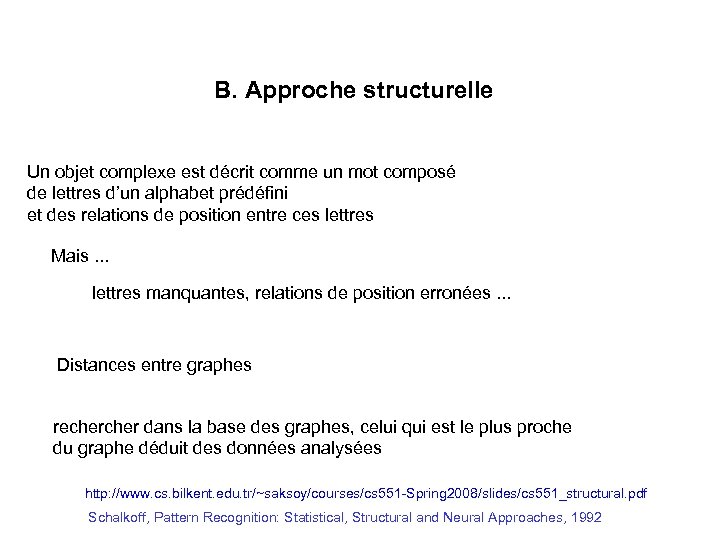 B. Approche structurelle Un objet complexe est décrit comme un mot composé de lettres