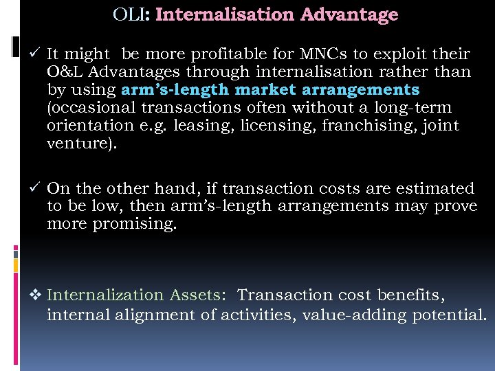 OLI: Internalisation Advantage ü It might be more profitable for MNCs to exploit their