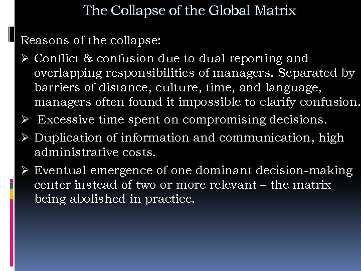 The Collapse of the Global Matrix Reasons of the collapse: Ø Conflict & confusion