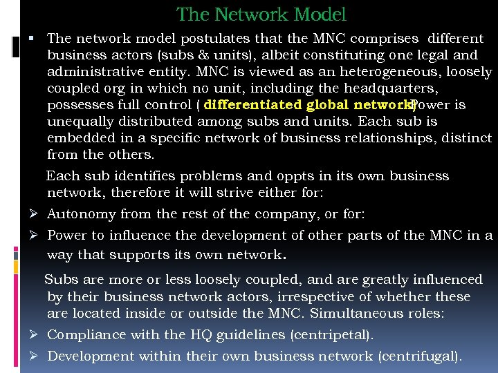 The Network Model The network model postulates that the MNC comprises different business actors