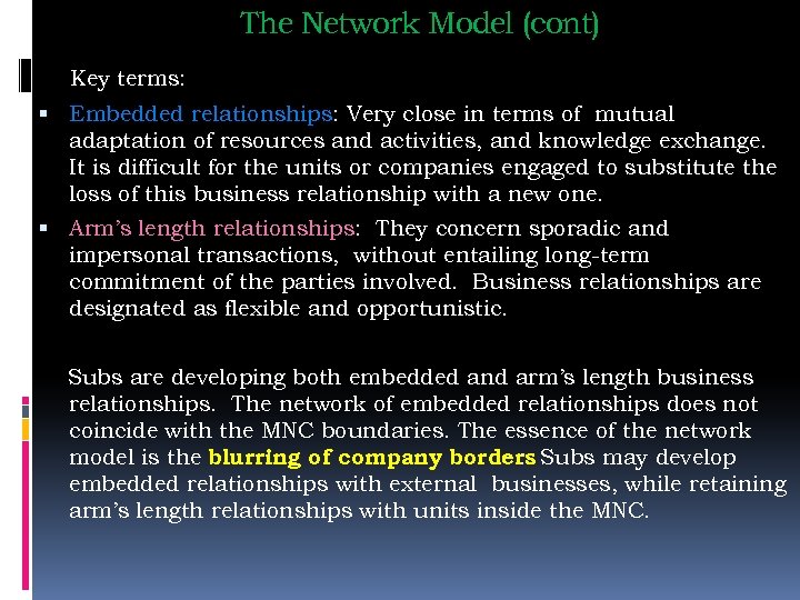 The Network Model (cont) Key terms: Embedded relationships: Very close in terms of mutual