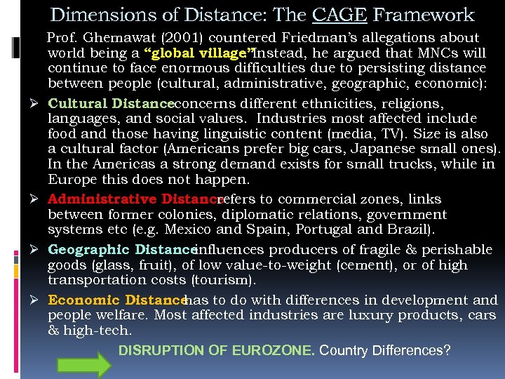 Dimensions of Distance: The CAGE Framework Ø Ø Prof. Ghemawat (2001) countered Friedman’s allegations