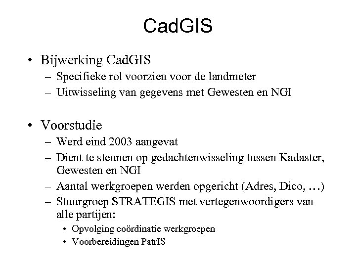 Cad. GIS • Bijwerking Cad. GIS – Specifieke rol voorzien voor de landmeter –