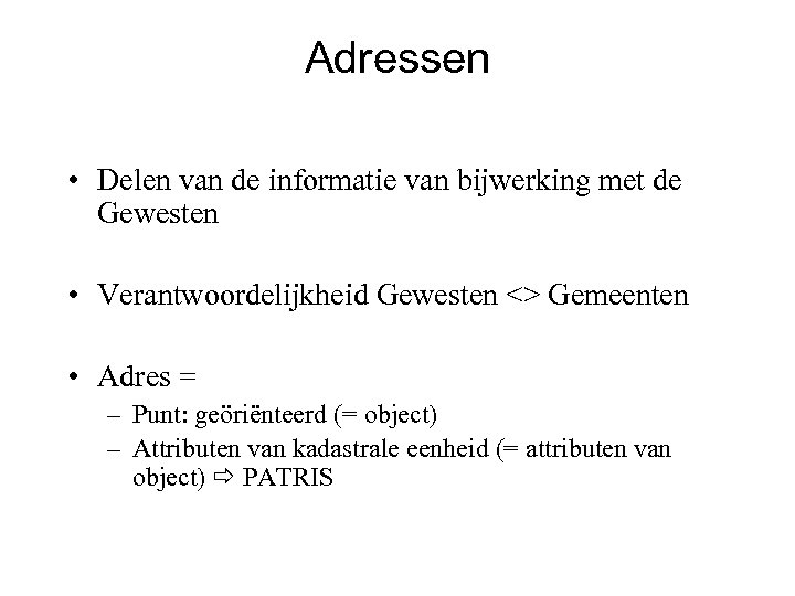 Adressen • Delen van de informatie van bijwerking met de Gewesten • Verantwoordelijkheid Gewesten