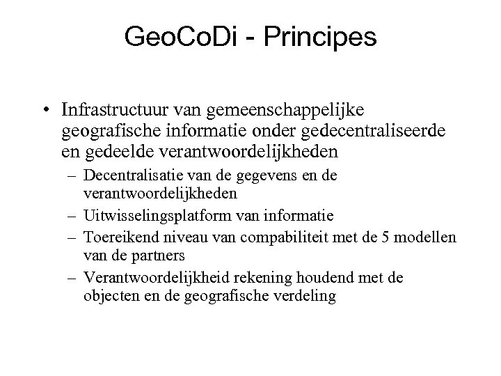 Geo. Co. Di - Principes • Infrastructuur van gemeenschappelijke geografische informatie onder gedecentraliseerde en